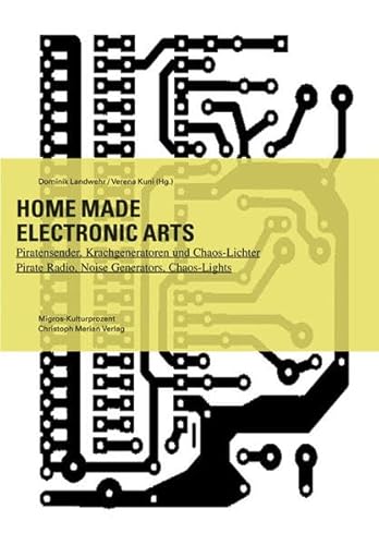 Home Made Electronic Arts (9783856164621) by Dominik Landwehr; Verena Kuni