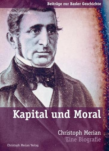 Kapital und Moral : Das Stifterpaar Christoph und Margaretha Merian - Robert Labhardt