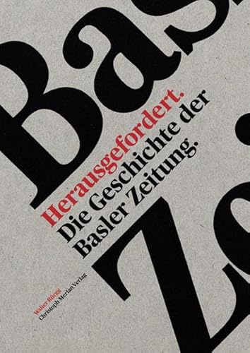 Imagen de archivo de Herausgefordert: Die Geschichte der Basler Zeitung a la venta por medimops