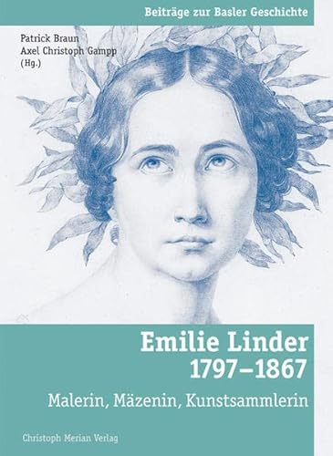 9783856166243: Emilie Linder (1797 - 1867): Malerin, Mzenin, Kunstmalerin