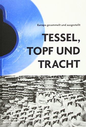 9783856166878: Tessel, Topf und Tracht: Europa gesammelt und ausgestellt