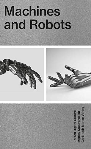 Beispielbild fr Machines And Robots - Edition Digital Culture 5 zum Verkauf von ThriftBooks-Atlanta