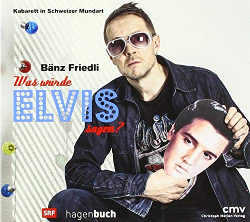 Imagen de archivo de Was wrde Elvis sagen? : Kabarett in Schweizer Mundart a la venta por Buchpark
