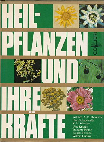 Heilpflanzen und ihre Krafte (9783856170189) by Unknown