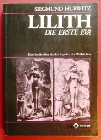 Beispielbild fr Lilith - Die erste Eva. Eine Studie ber dunkle Aspekte des Weiblichen zum Verkauf von medimops