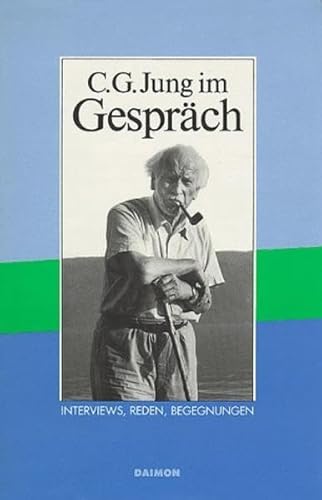 C.G. Jung im Gespräch: Interviews, Reden, Begegnungen - Carl G. Jung