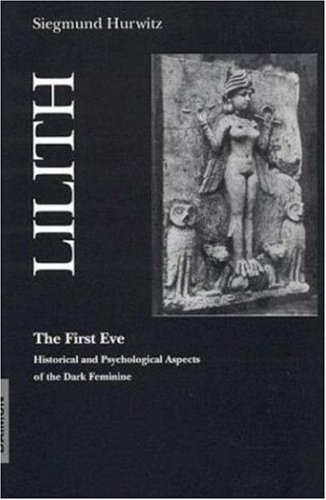 9783856305222: Lilith-The First Eve: Historical and Psychological Aspects of the Dark Feminine