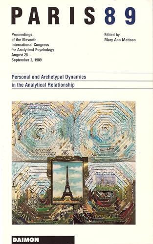 Stock image for Paris 89 Personal and Archetypal Dynamics in the Analytical Relationship Proceedings of the 11th International Congress for Analytical Psychology Psychology August 28 to September 2 1989 for sale by PBShop.store US
