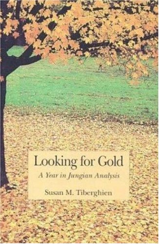 Stock image for Looking for Gold : A Year in Jungian Analysis for sale by Better World Books