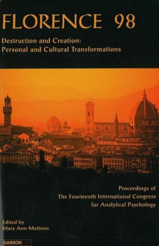 9783856305840: Florence 98: Destruction and Creation - Personal and Cultural Transformations (Proceedings of the 14th International Congress for Analytical ... for Analytical Psychology, Florence 1998)