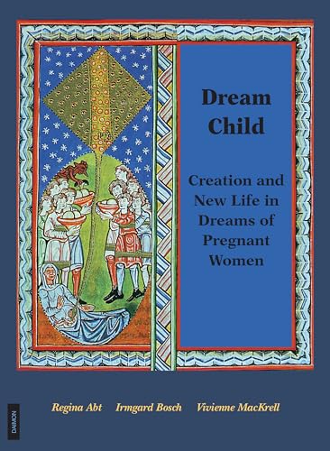 Stock image for Dream Child: Creation and New Life in Dreams of Pregnant Women for sale by Lowry's Books