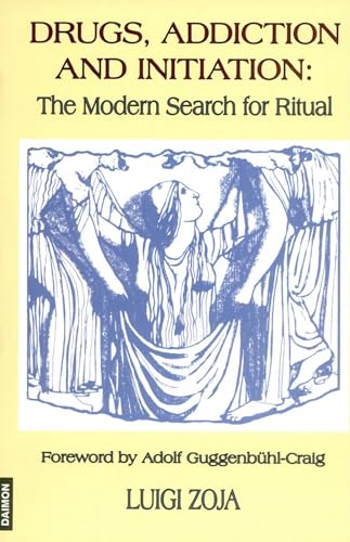 9783856305956: Drugs, Addiction & Initiation: The Modern Search for Ritual