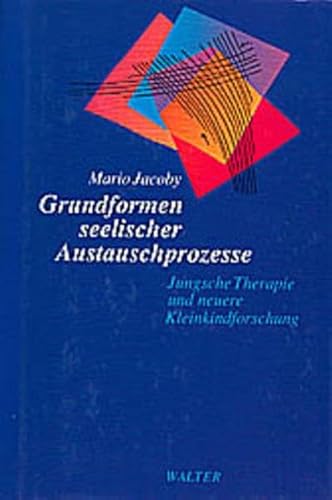 9783856306052: Grundformen seelischer Austauschprozesse: Jungsche Therapie und neuere Kleinkindforschung