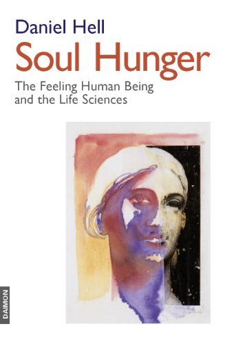 SOUL HUNGER: The Feeling Human Being & The Life Sciences