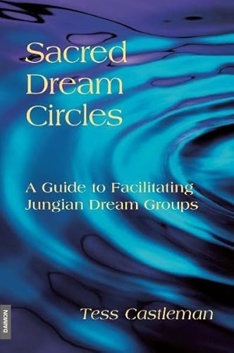 Imagen de archivo de Sacred Dream Circles: A Guide to Facilitating Jungian Dream Groups: A Guide to Facilitating Jungian Dream Groups a la venta por SecondSale