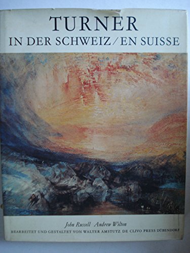 Beispielbild fr Turner in der Schweiz / en Suisse. Eingeleitet von John Russell, berblick und Anmerkungen mit Verzeichnis der ausgearbeiteten Schweizer Aquarelle von Andrew Wilton zum Verkauf von medimops