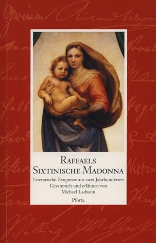 Beispielbild fr Raffaels Sixtinische Madonna : Literarische Zeugnisse aus zwei Jahrhunderten. Gesammelt und erlutert von Michael Ladwein. zum Verkauf von Antiquariat KAMAS