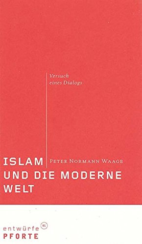 Beispielbild fr Islam und die moderne Welt. Versuch eines Dialogs zum Verkauf von medimops