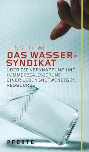 Beispielbild fr Das Wasser-Syndikat: ber die Verknappung und Kommerzialisierung einer lebensnotwendigen Ressource zum Verkauf von medimops