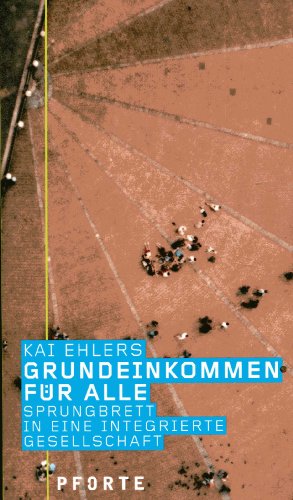 Beispielbild fr Grundeinkommen fr alle: Sprungbrett in eine integrierte Gesellschaft zum Verkauf von medimops