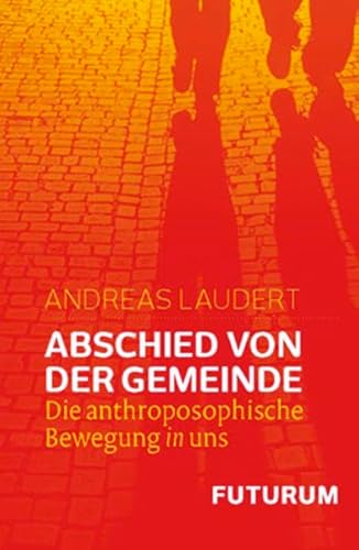 Beispielbild fr Abschied von der Gemeinde: Die anthroposophische Bewegung in uns zum Verkauf von medimops