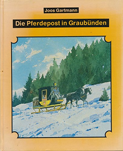 Beispielbild fr Die Pferdepost in Graubnden zum Verkauf von online-buch-de