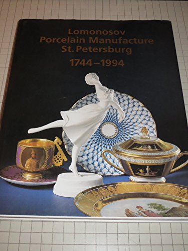 Imagen de archivo de 250 YEARS OF LOMONOSOV PORCELAIN MANUFACTURE ST. PETERSBURG 1744-1994 a la venta por Easton's Books, Inc.