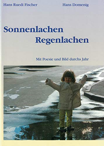 Beispielbild fr Sonnenlachen - Regenlachen: Mit Poesie und Bild durchs Jahr. zum Verkauf von INGARDIO