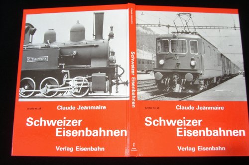 9783856490249: Schweizer Eisenbahnen: Beruhmte Triebfahrzeuge auf schweizerischen Eisenbahngleisen : ein fotographisches Portrait der vergangenen 130 Jahre = ... the last 130 years (Archiv 24) (German Edition)