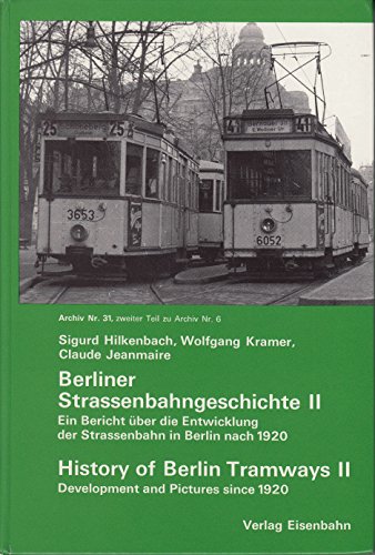 Beispielbild fr Berliner Straenbahngeschichte. History of Berlin tramways 2: Ein Bericht ber die Entwicklung der Strassenbahn in Berlin nach 1920. zum Verkauf von Grammat Antiquariat