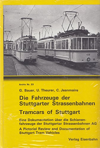 9783856490331: Die Fahrzeuge der Stuttgarter Strassenbahnen. Eine Dokumentation ber die Schienenfahrzeuge der Stuttgarter Strassenbahnen AG