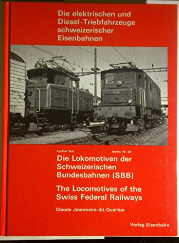 Stock image for Die elektrischen und Diesel-Triebfahrzeuge schweizerischer Eisenbahnen. Fnfter Teil: Die Lokomotiven der schweizerischen Bundesbahn (SBB). Darstellung der Lokomotiven mit Steckbriefen, Plnen und Fotos bis 1977 for sale by Buchkontor Zossen