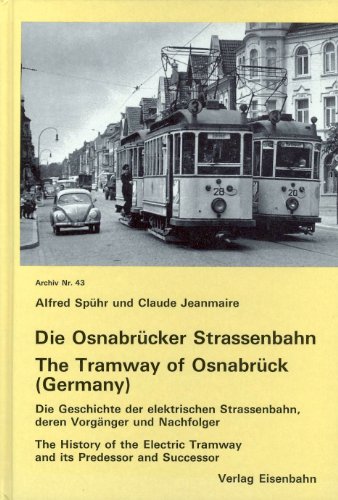 Beispielbild fr Die Osnabrcker Strassenbahn. The Tramway of Osnabrck (Germany). Die Geschichte d. elektr. Strassenbahn sowie deren Vorgnger u. Nachfolger. zum Verkauf von Bojara & Bojara-Kellinghaus OHG