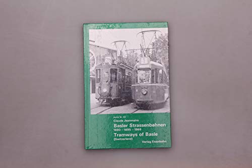 9783856490447: Basler Strassenbahnen. Ein Fotobuch aus den vergangenen 100 Jahren, 1880 - 1895 - 1968. Tramways of Basle (Switzerland). Photographs of the past 100 years, 1880 - 1895 - 1968.,