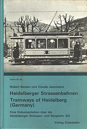9783856490539: Heidelberger Strassenbahnen /Tramways of Heidelberg (Germany). 100 Jahre Strassenbahnen Heidelberg, eine Dokumentation ber die Heidelberger Strassen- und Bergbahn