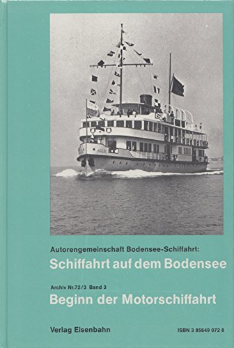 Beispielbild fr Schiffahrt auf dem Bodensee / Klaus von Rudloff u. Claude Jeanmaire prsentieren mit d. Interessengemeinschaft Bodensee-Schiffahrt e.V. ; Band 3. Beginn der Motorschiffahrt. OVP zum Verkauf von Bernhard Kiewel Rare Books