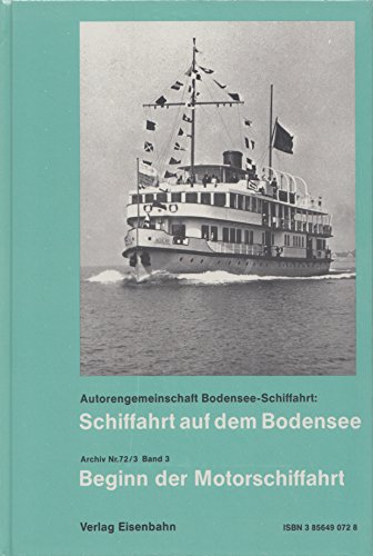 Stock image for Schiffhart auf dem Bodensee. Band 3: Beginn der Motorschiffahrt for sale by Bcherpanorama Zwickau- Planitz