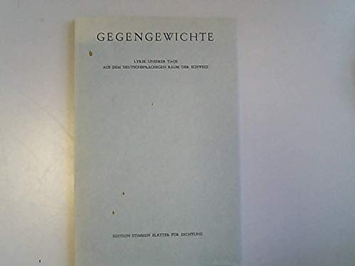 Stock image for Gegengewichte: Lyrik unserer Tage aus dem deutschsprachigen Raum der Schweiz (German Edition) for sale by dsmbooks