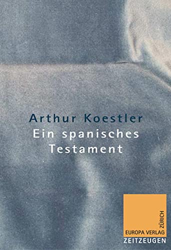 Ein spanisches Testament - Koestler, Arthur