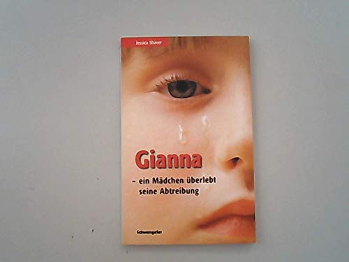 Beispielbild fr Gianna - ein Mdchen berlebt ihre Abtreibung zum Verkauf von medimops