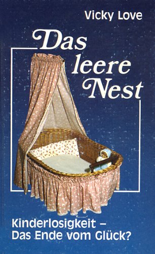 Beispielbild fr Das leere Nest. Kinderlosigkeit - das Ende vom Glck zum Verkauf von medimops