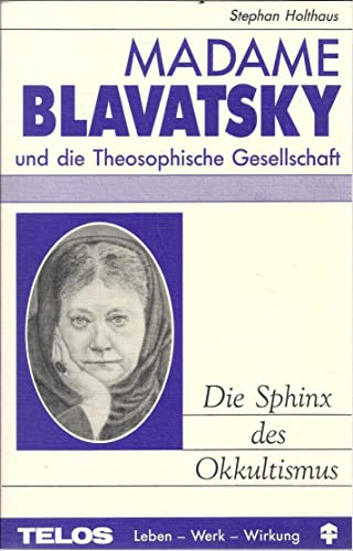 Stock image for Madame Blavatsky - die Sphinx des Okkultismus. TELOS-Bcher ; Nr. 2815 : TELOS Leben - Werk - Wirkung for sale by Antiquariat  Udo Schwrer