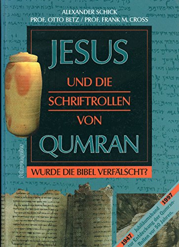 Beispielbild fr Jesus und die Schriftrollen von Qumran: Wurde die Bibel verfalscht? (German Edition) zum Verkauf von medimops