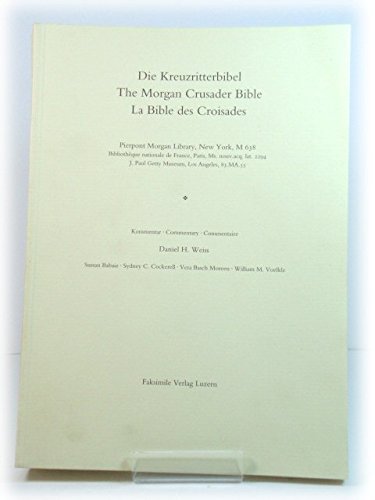 9783856720674: Die Kreuzritterbibel The Morgan Crusader Bible La Bible des Croisades * Kommentar-Commentary-Commentaire --GERMAN,ENGLISH,FRENCH