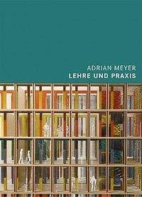 Beispielbild fr Adrian Meyer: Lehre und Praxis zum Verkauf von Buchmarie