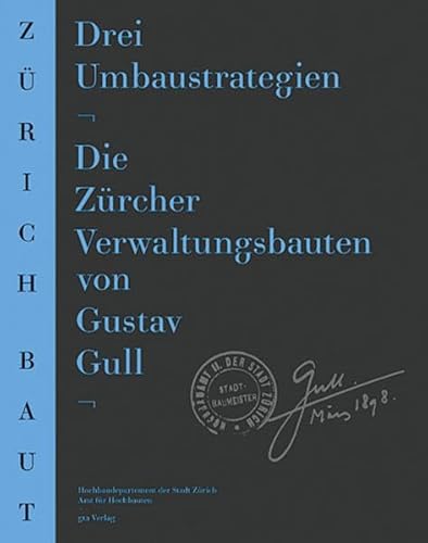 9783856761516: Drei Umbaustrategien: Die Zrcher Verwaltungsbauten von Gustav Gull