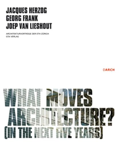 Stock image for What moves architecture? (in the next five years). Architekturvortrge der ETH Zrich. DARCH, Heft 1/ Eidgenssische Technische Hochschule for sale by Bildungsbuch