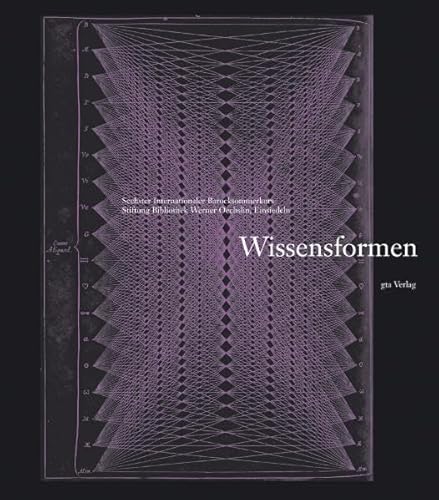 Stock image for Wissensformen: Sechster Internationaler Barocksommerkurs - Stiftung Bibliothek Werner Oechslin (German) for sale by Antiquariat UEBUE