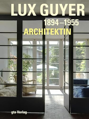 Stock image for Lux Guyer (1894-1955). Architektin -Language: german for sale by GreatBookPrices