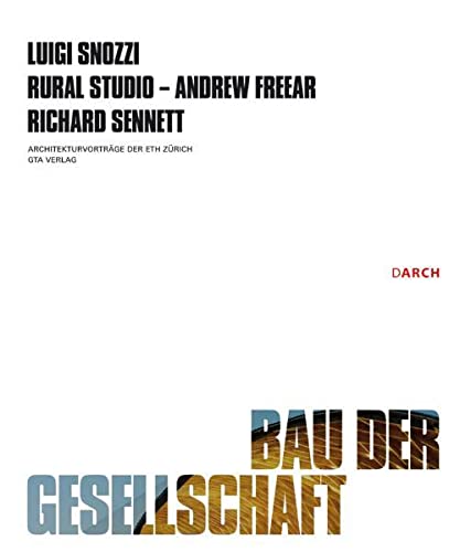 Stock image for Bau der Gesellschaft / Construction of the Society: Architekturvortrge an der ETH Zrich for sale by medimops
